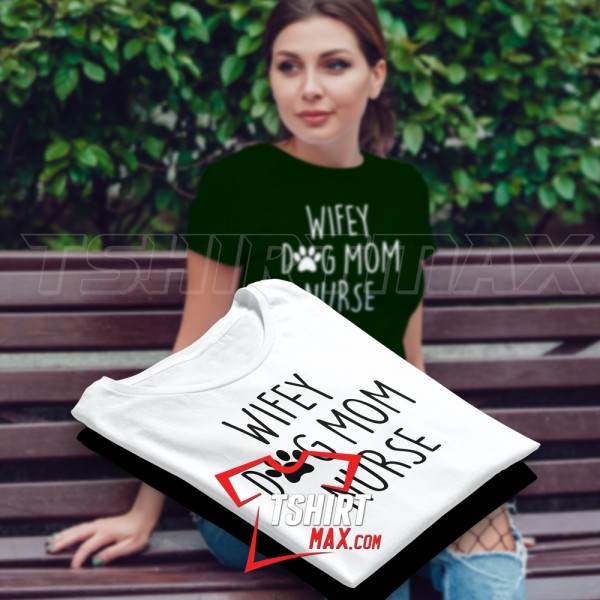 Wifey Dog Mom Nurse